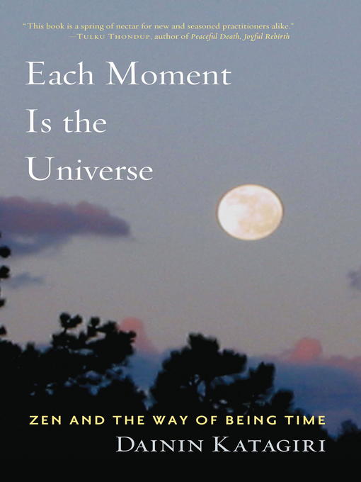Title details for Each Moment Is the Universe by Dainin Katagiri - Wait list